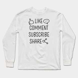 Youtuber Blogger - Like comment subscribe share Long Sleeve T-Shirt